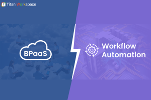 What is the difference between BPaaS vs. Workflow Automation